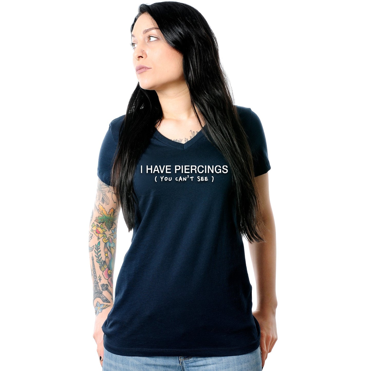 I Have Piercings You Can't See Black Tapered V-Neck Tee Shirt